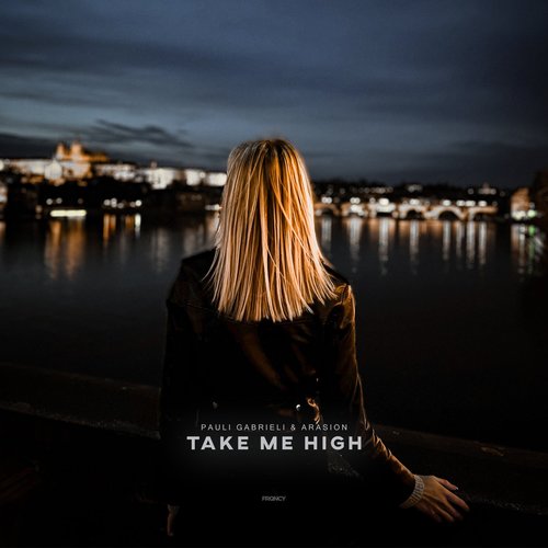 Pauli Gabrieli, Arasion - Take Me High (Extended Mix) [2023F02A]